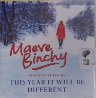 This Year It Will Be Different written by Maeve Binchy performed by Kate Binchy on Audio CD (Unabridged)